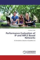 Sandeep Singh | Performance Evaluation Of Ip And Mpls Based Networks | Buch
