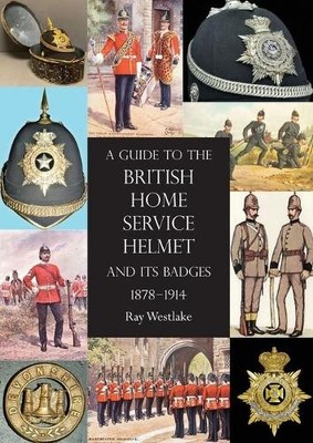 Ray Westlake A Guide to the British Home Service Helmet and Its Ba (Taschenbuch)