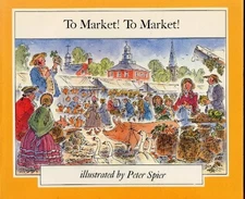 TO MARKET! TO MARKET (ZEPHYR BOOKS) By Peter Spier *Excellent Condition*