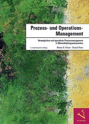 Prozess- und Operations-Management: Strategisches und operatives Prozessman ...