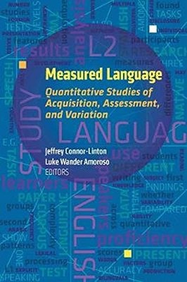MEASURED LANGUAGE: QUANTITATIVE STUDIES OF ACQUISITION, By Jeffrey Connor-linton