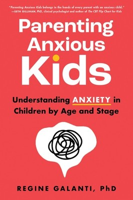 Parenting Anxious Kids: Help Your Child Face Fears with Confidence
