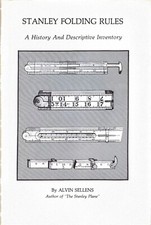 Stanley Folding Rules - A History & Descriptive Inventory - Alvin Sellens HC/DJ
