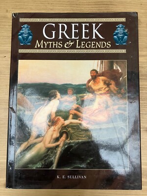 Greek Myths & Legends by K.E.Sullivan