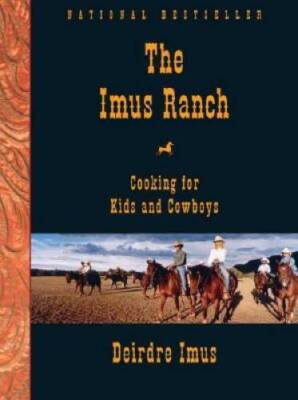 The Imus Ranch: Cooking for Kids and Cowboys - Paperback - VERY GOOD