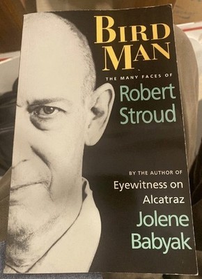 Bird Man: The Many Faces of Robert Stroud - paperback Babyak, Jolene