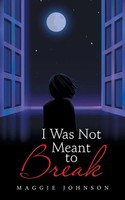 Maggie Johnson | I Was Not Meant To Break | Taschenbuch | Englisch (2021)