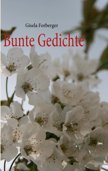 Bunte Gedichte Gisela Forberger Taschenbuch 112 S. Deutsch 2010-image