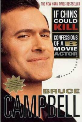 If Chins Could Kill: Confessions of a B-Movie Actor - Paperback - GOOD