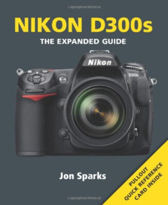 Nikon D300s (Expanded Guides) by Jon Sparks - Paperback