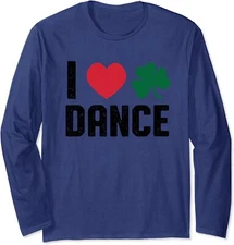 I love Irish Dance, Irish Step Dancing Funny Gifts Long Sleeve T-Shirt