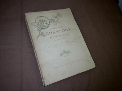 LES PLUS JOLIES CHANSONS DU PAYS DE FRANCE Plon 1888 ill Lucien METIVET 