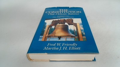 			The Constitution That Delicate Balance, Friendly, Fred W., Random		