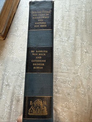 Beloved Friend The Story of Tchaikovsky and Nadejda Von Meck by Catherine Bowen