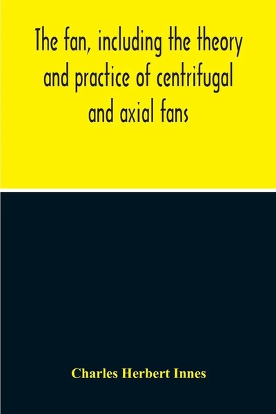 Charles Herbert Innes | The Fan, Including The Theory And Practice Of...-image