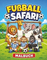 FußBall-Malbuch FüR Kinder 4-8 Jahre, GroßE Ausmalbilder, Tiere