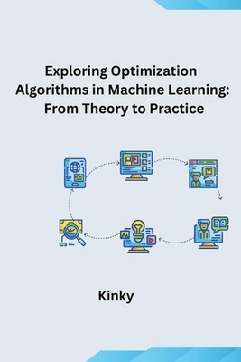Exploring Optimization Algorithms in Machine Learning: From Theory to Practice b