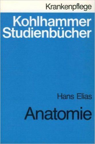 Anatomie - Studienbuch Krankenpflege - Elias, H.: