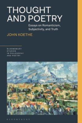 Thought and Poetry : Essays on Romanticism, Subjectivity, and Truth, Paperbac...