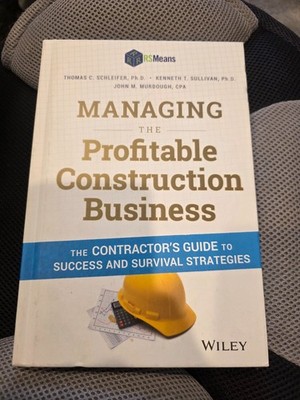 Managing the Profitable Construction Business: The Contractor's Guide to...