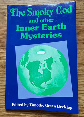 The Smoky God and other Inner Earth Mysteries Timothy Green Beckley *Excellent*