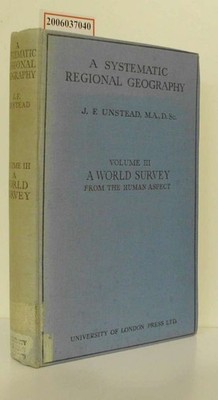 A Systematic Regional Geography - A Post-Matriculation Course Volume III: A Worl