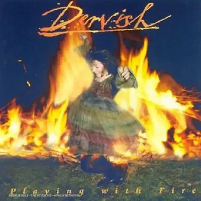 Dervish - Playing With Fire