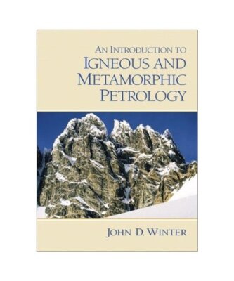 An Introduction to Igneous and Metamorphic Petrology, John D. Winter