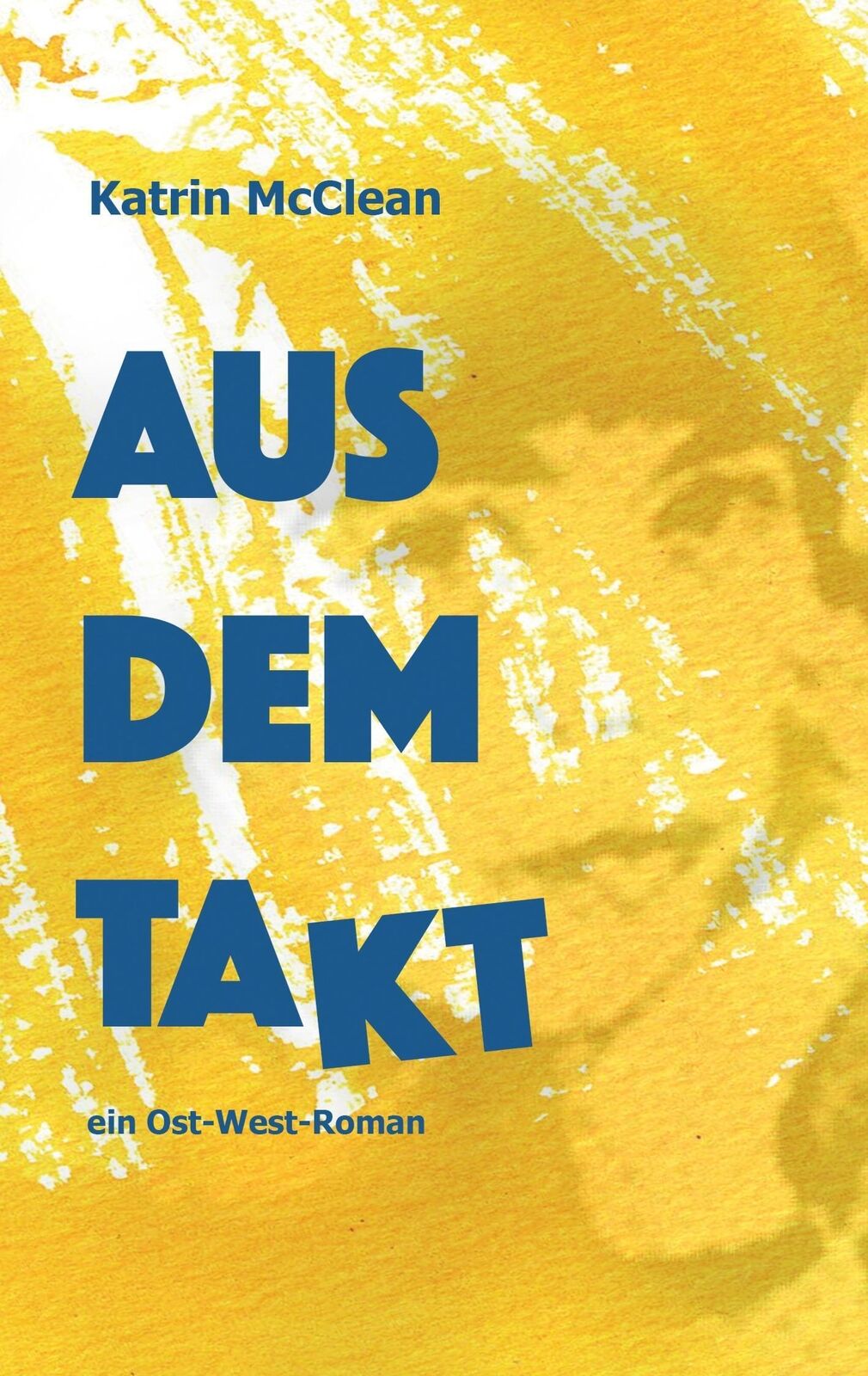 Thumbnail - Katrin Mcclean | Aus Dem Takt - Ein Ost-west-roman | Taschenbuch |