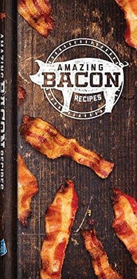 AMAZING BACON RECIPES By Editors Of Publications International Ltd. *Excellent*