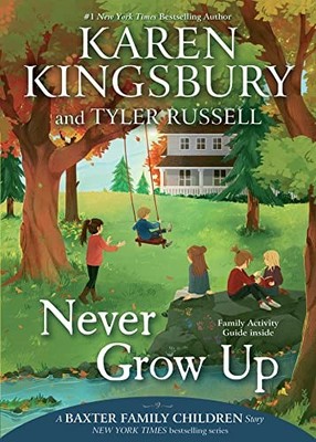 Never Grow Up (A Baxter Family Children Story) - Paperback - VERY GOOD