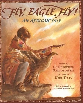 Fly, Eagle, Fly! An African Tale, Gregorowski, Christop