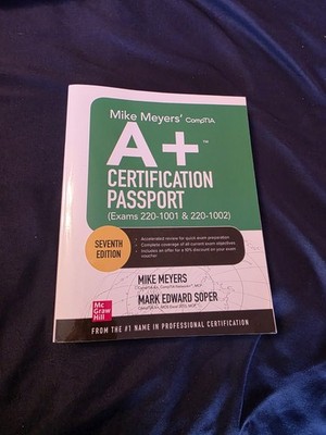 Mike Meyers' CompTIA a+ Certification Passport, 7th Edition (Exams 220-1001 