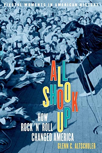 All Shook Up: How Rock 'n' Roll Changed America (Pivotal Moments in American History (Oxford)) - Image 2