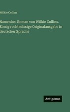 Namenlos: Roman von Wilkie Collins. Einzig rechtm?ssige Originalausgabe in deuts