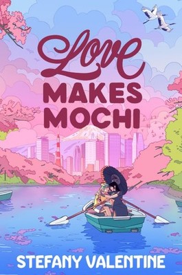 Love Makes Mochi, Paperback by Valentine, Stefany, Brand New, Free shipping i...