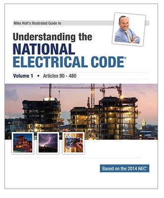 Mike Holt's Illustrated Guide to Understanding the National Electrical Code,...