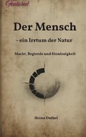 Der Mensch - Ein Irrtum Der Natur Heinz Duthel