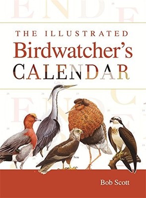 The Illustrated Birdwatcher's Calendar,Bob Scott