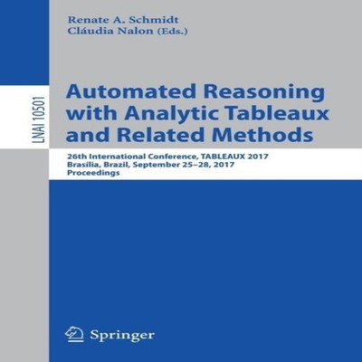 Automated Reasoning with Analytic Tableaux and Related Methods 26