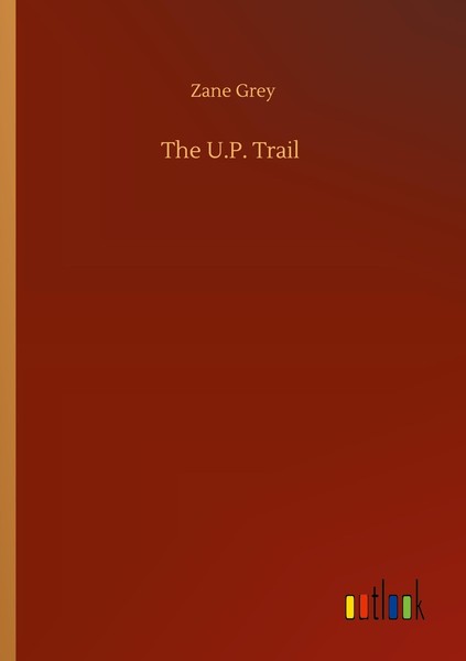 The U.P. Trail Zane Grey-image
