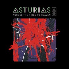 Asturias - Across The Ridge To Heaven (neu)