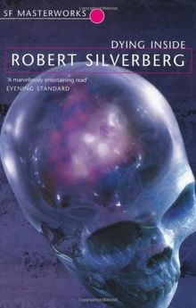 Dying Inside (S.F. Masterworks) von Robert Silverberg | Buch | Zustand sehr gut