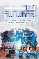 Ed Futures | A Collection Of Short Stories On The Future Of Education | Englisch