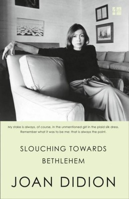 Joan Didion Slouching Towards Bethlehem