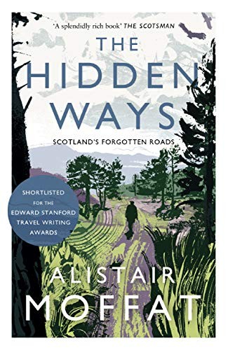 The Hidden Ways: Scotland's Forgotten Roads,Alistair Moffat- 978
