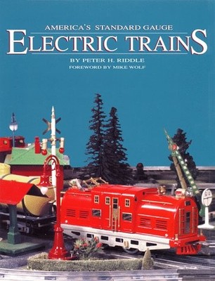 America's Standard Gauge Electric Trains: Their History and Operation, Inclu...