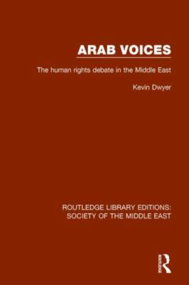 Arab Voices : The Human Rights Debate in the Middle East, Paperback by Dwyer,...