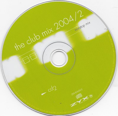 The Club Mix 2004 Label: ZYX Music ‎– ZYX Tiesto, ATB, Benassi