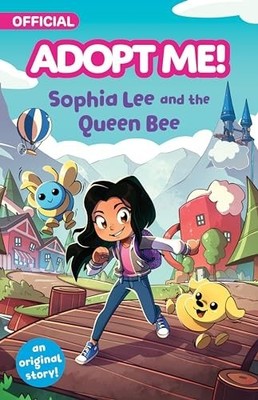 Adopt Me!: Sophia Lee and the Queen B..., Phegley, Kiel